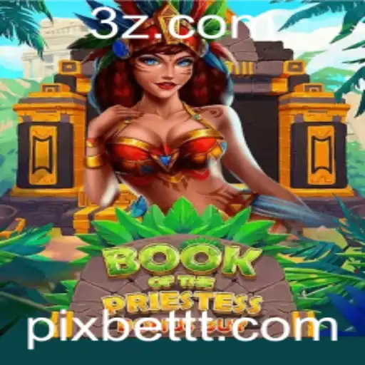 Descubra o Fascinante Mundo de BookOfThePriestess: Um Jogo Envolvente para Entusiastas da Pixbet