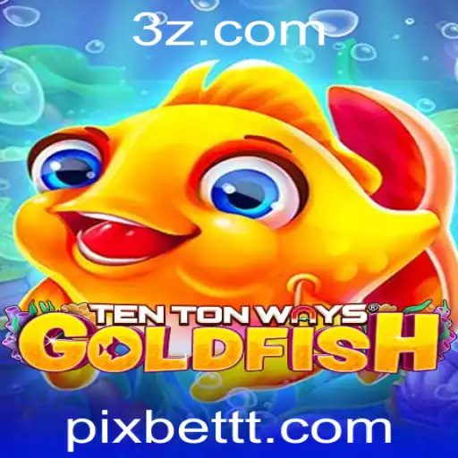 Explorando o Jogo TenTonWaysGoldfish e sua Relação com Pixbet