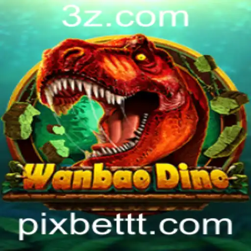 Explorando o Dinâmico Mundo de WanBaoDino com Pixbet